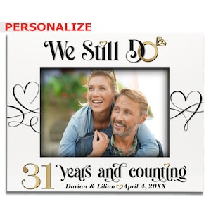 PERSONALIZED-We Still Do 31 Years And Counting-31st Wedding Anniversary Gift For Couples, Friends, Parents, Mom and Dad-UV Print Frame