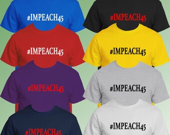 Hashtag #IMPEACH45 T-Shirt, Tshirt, Tee