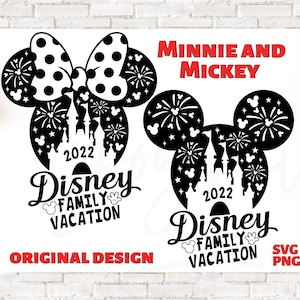 May include: Black and white silhouette design featuring Minnie Mouse and Mickey Mouse heads with fireworks and Cinderella's castle. The text "Disney Family Vacation 2022" is included.  The design is labeled "Original Design" and "SVG PNG".