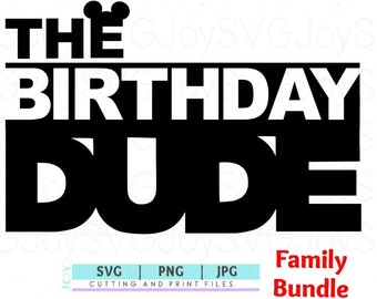 Disneyland Birthday Dude Family Bundle Svg | Mickey Mouse Birthday T-shirt  SVG | World Birthday t-Shirt  Svg | Mickey outline Svg | cricut