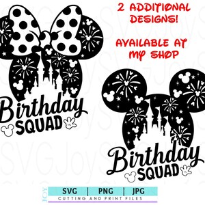 May include: Black and white silhouette design featuring Mickey Mouse ears with fireworks and a castle inside. The text "Birthday Squad" is below the ears.  SVG, PNG, and JPG cutting and print files are available.