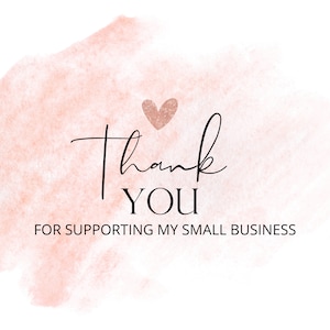 May include: A pink watercolor background with a gold glitter heart and the text "Thank You for supporting my small business".