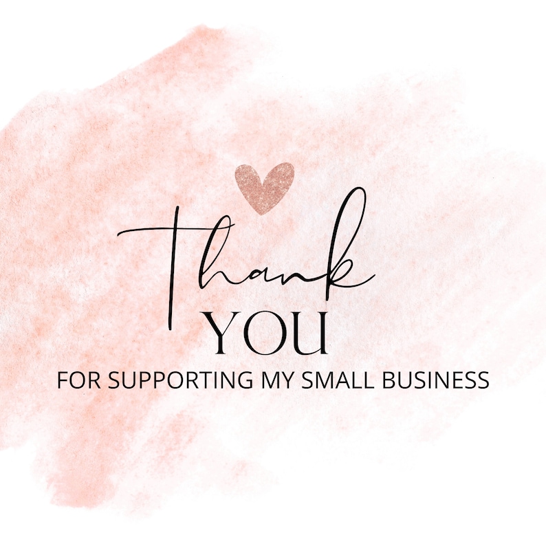 May include: A pink watercolor background with a gold glitter heart and the text "Thank You for supporting my small business".