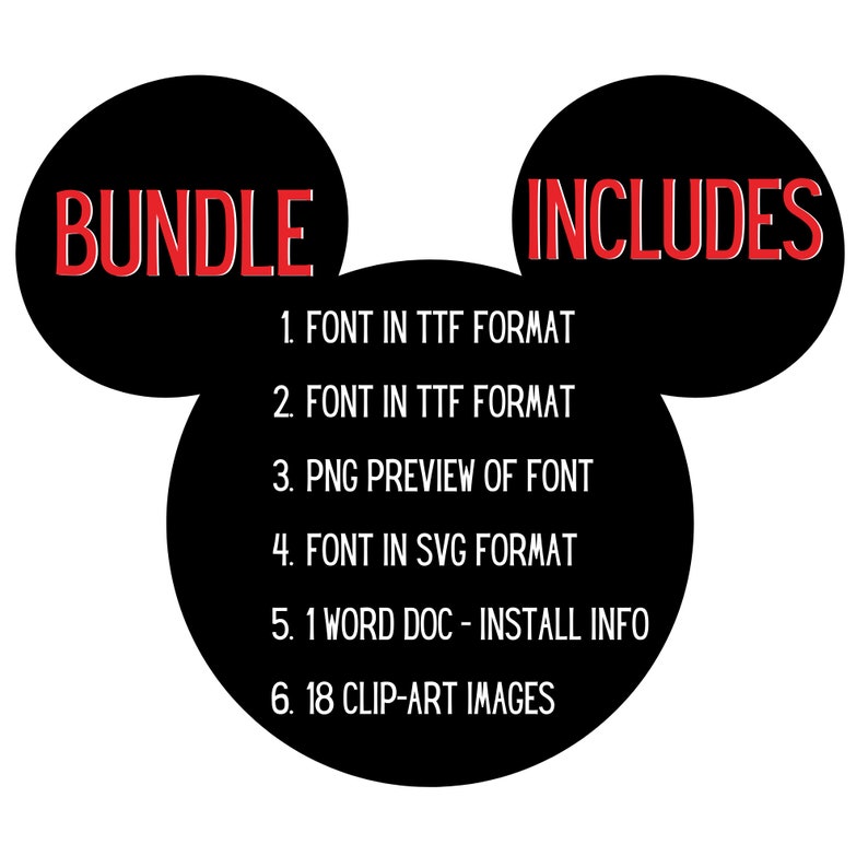May include: Black and white Mickey Mouse head graphic with the words "BUNDLE" and "INCLUDES" in red. The graphic lists the contents of the bundle: 1 font in TTF format, 2 fonts in TTF format, 1 PNG preview of font, 1 font in SVG format, 1 Word document with install information, and 18 clip-art images.