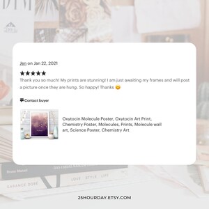 May include: A customer review with five stars and a smiley face emoji. The review reads "Thank you so much! My prints are stunning! I am just awaiting my frames and will post a picture once they are hung. So happy! Thanks." The review is accompanied by a picture of a purple and gold print with the text "Oxytocin" in a white frame. The print is on a white background with a vase and a plant in the background.