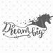 Download Dream Big SVG Unicorn svg Dream Big svg file Unicorn svg ...
