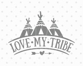 Love My Tribe SVG file Family svg Tribal svg file Family svg file Tribal svg Indian svg Aztec svg Teepee Svg File Tribe SVG Silhouette files