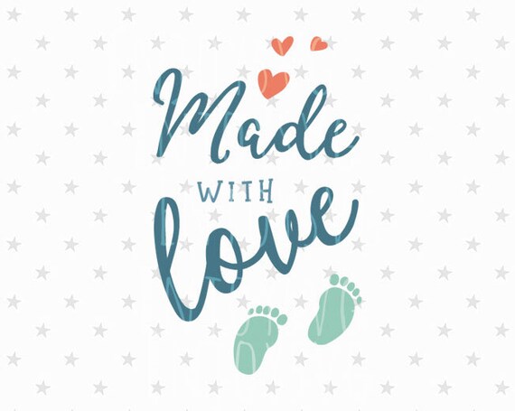 Made With Love Svg New Baby Svg Made With Love Svg File Baby Etsy