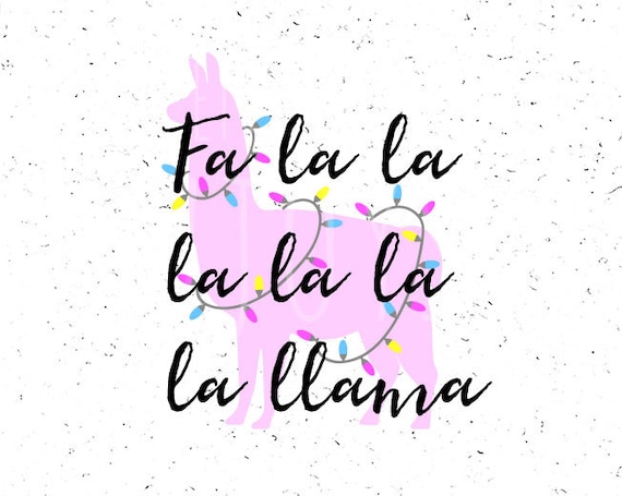 Fa La La La Llama Svg Christmas Svg Christmas Llama Svg Fa Etsy
