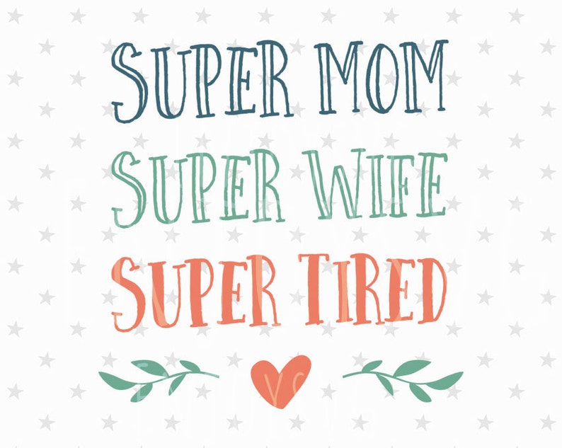 Download Super Mom svg Super Wife svg Super Tired svg Super Mom svg | Etsy