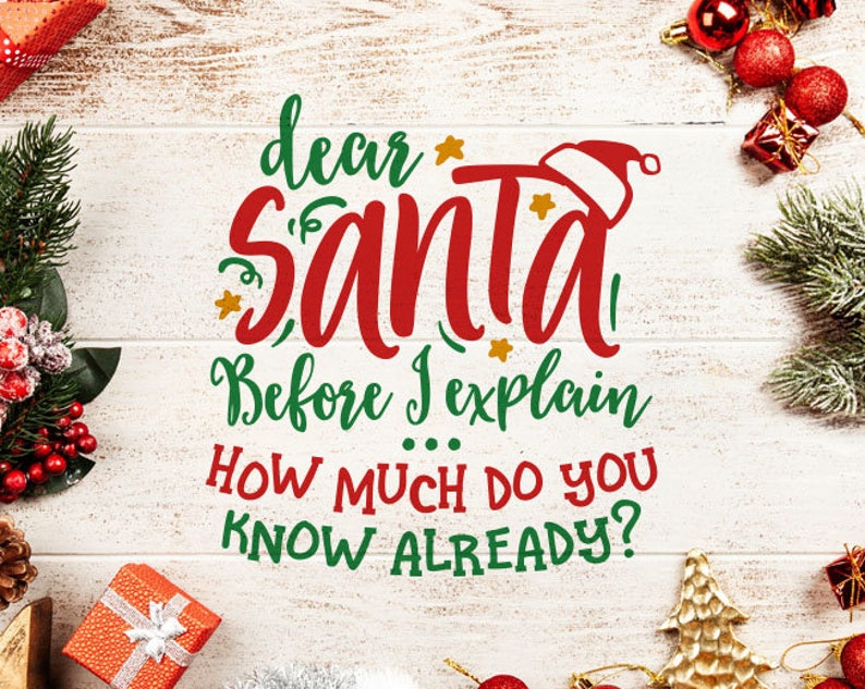 Santa SVG, Dear Santa svg, Dear Santa before I explane svg file, Funny Christmas quote svg, Funny Santa svg, funny Christmas svg, Silhouette image 1
