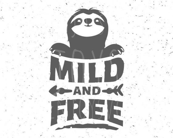 Download Mild and Free svg Wild svg Funny Sloth svg Mild svg Cute Sloth