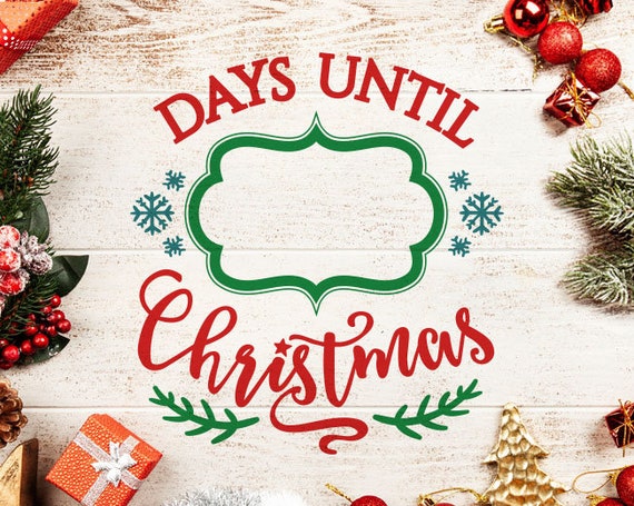 Download Days Until Christmas Svg Days Until Christmas Svg Files Etsy