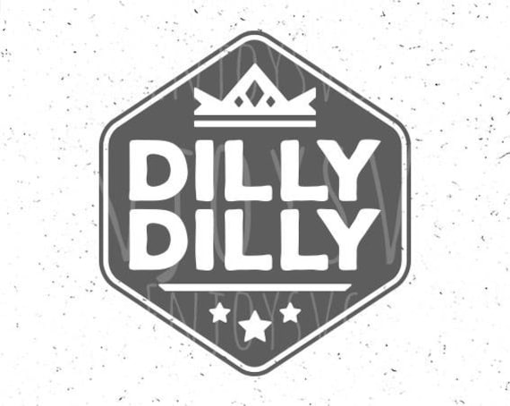 Dilly Dilly Svg Dilly Dilly Svg File St Patrick S Day Etsy