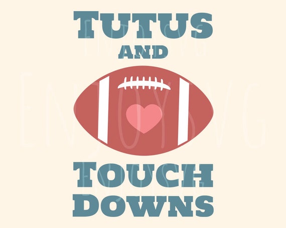 Football Svg Football Svg Cut File Tutus And Touchdowns Svg Etsy
