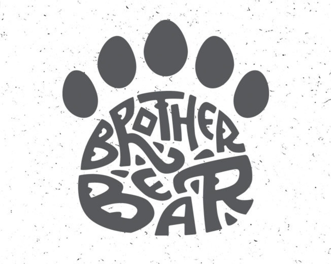 Brother Bear Svg Brother Bear Paw SVG Baby Bear Paw Svg File Etsy