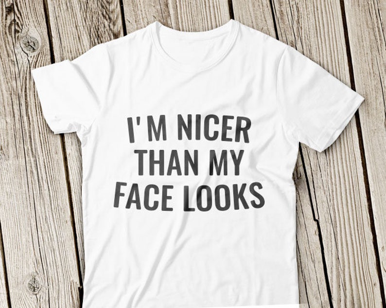 i am nicer than my face looks