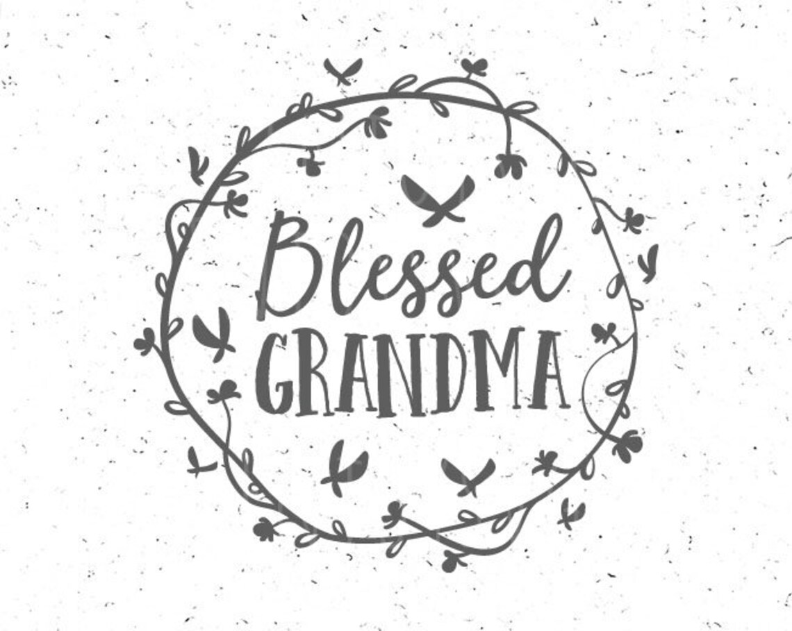 Blessed Grandma Svg Blessed Grandma SVG File Grandmother Svg - Etsy