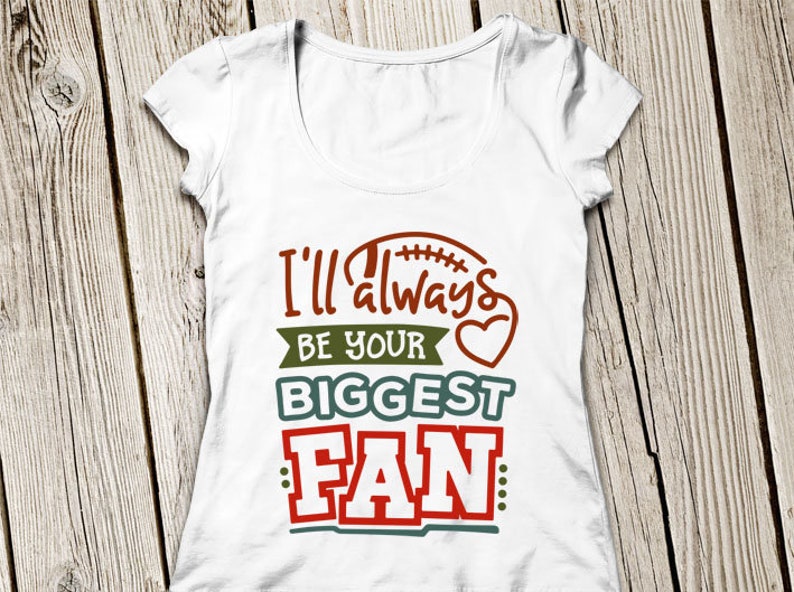 Ll Always Be Hs Bggest Fan Football T-shrt Football - Etsy