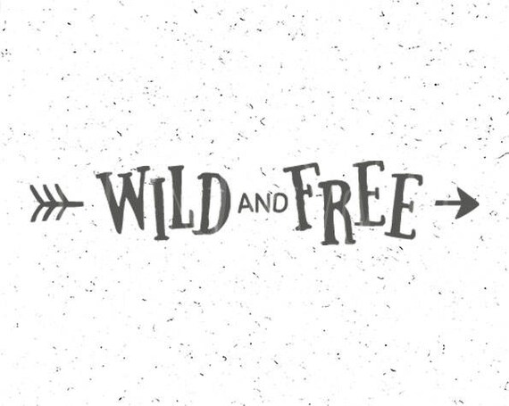 Wild And Free Svg File Wild Svg File Wild And Free Svg Wild Etsy