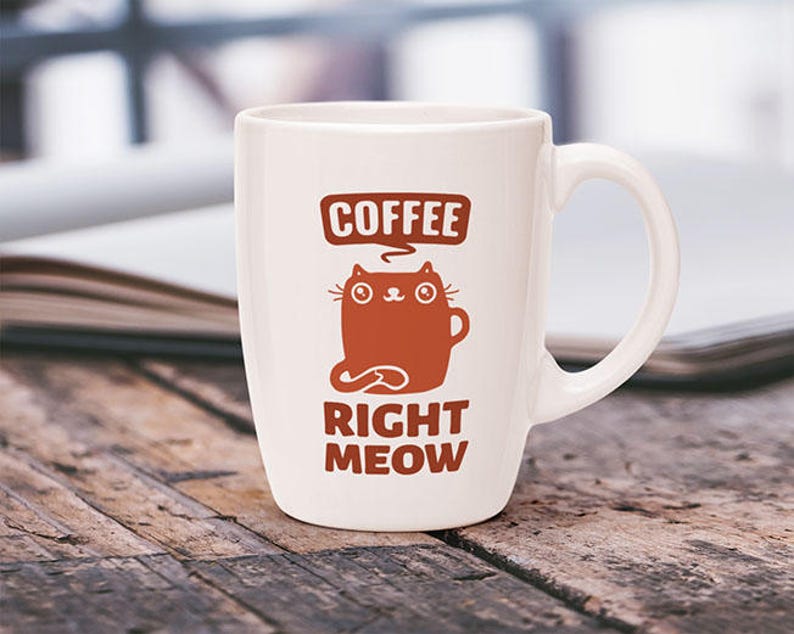 Download Coffee svg Coffee Right Meow svg Funny Cat svg Funny ...