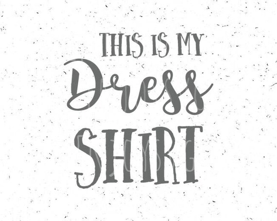 This Is My Dress Shirt Svg Baby Svg Baby Svg File Wild One Svg Etsy
