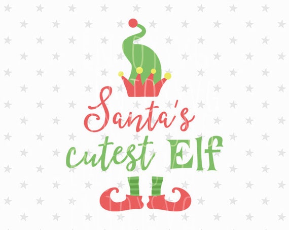Elf Svg Little Elf Svg Santa's Cutest Elf Svg Cute Elf Svg | Etsy
