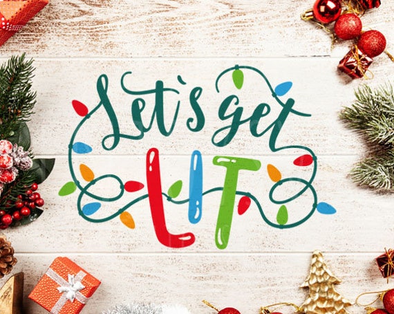 Download Free Let S Get Lit Svg Lit Svg Bulbs Svg Christmas Lights Light Etsy SVG DXF Cut File
