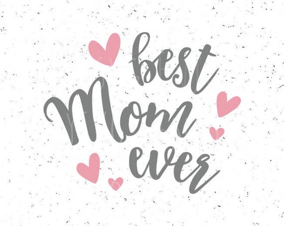 Download Best Mom svg file Mothers day svg file Best Mom Ever svg ...