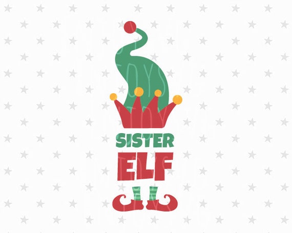 Download Sister Elf Svg Sister Elf Svg Christmas Svg Elf Svg File Elf Etsy