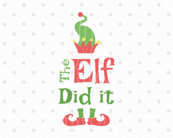 Download The Elf did it svg Elf svg Funny Elf svg Baby Svg Baby svg ...