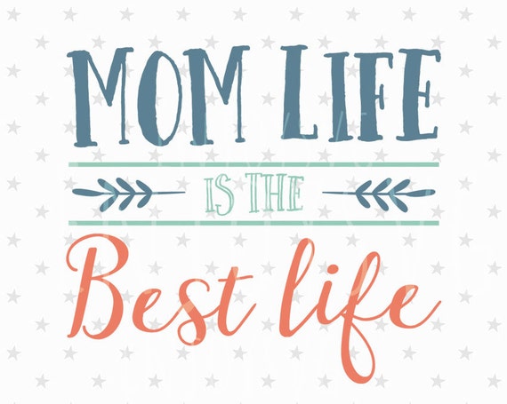 Download Mom Life Best Life Svg Mom Life Svg Files Mom Life Svg Momlife Etsy