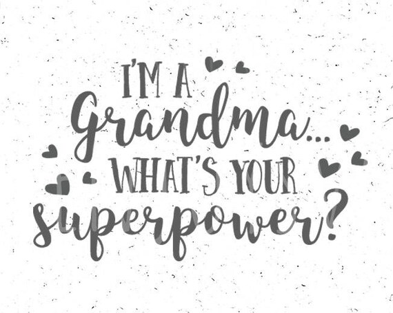 Download Grandma Svg What S Your Superpower Svg Grandma Svg File Etsy