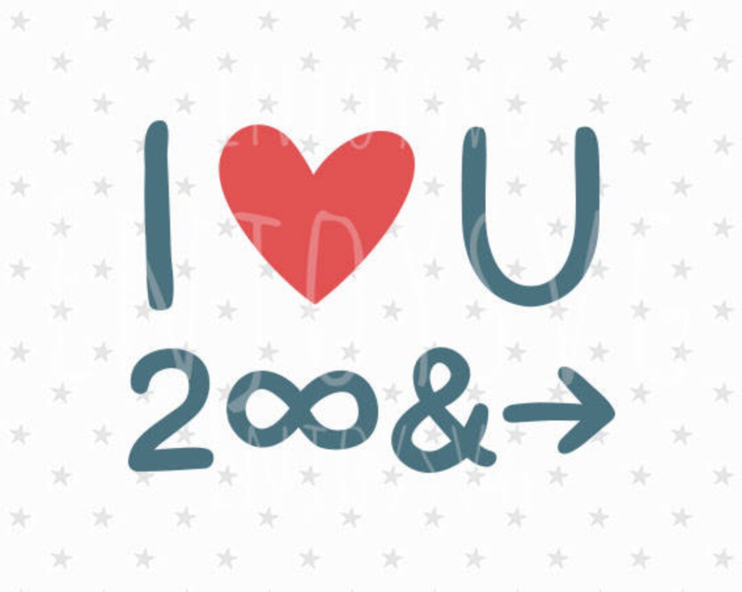 I Love You to Infinity and Beyond Svg I Love You Infinity Etsy