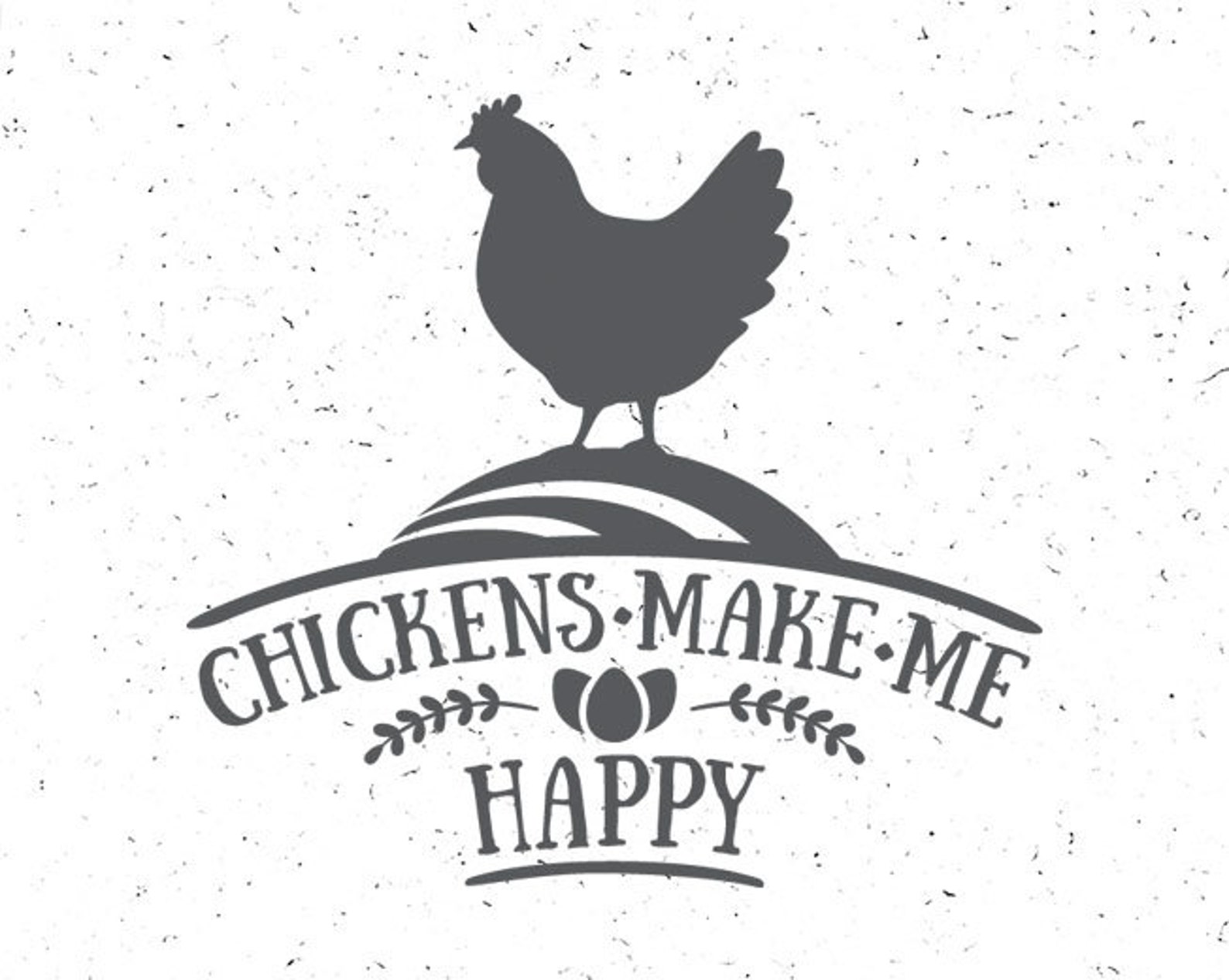 Chickens Make Me Happy Svg Cut File Farm Svg Chicken Svg Farm SVG File Farmer Svg Chicken Svg