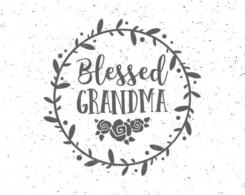 Download Blessed Grandma svg Best Grandma svg Blessed Grandma SVG ...