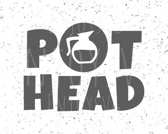 Download Pot Head Svg Pot Head Svg File Coffee Svg Coffee Lover Svg Etsy PSD Mockup Templates