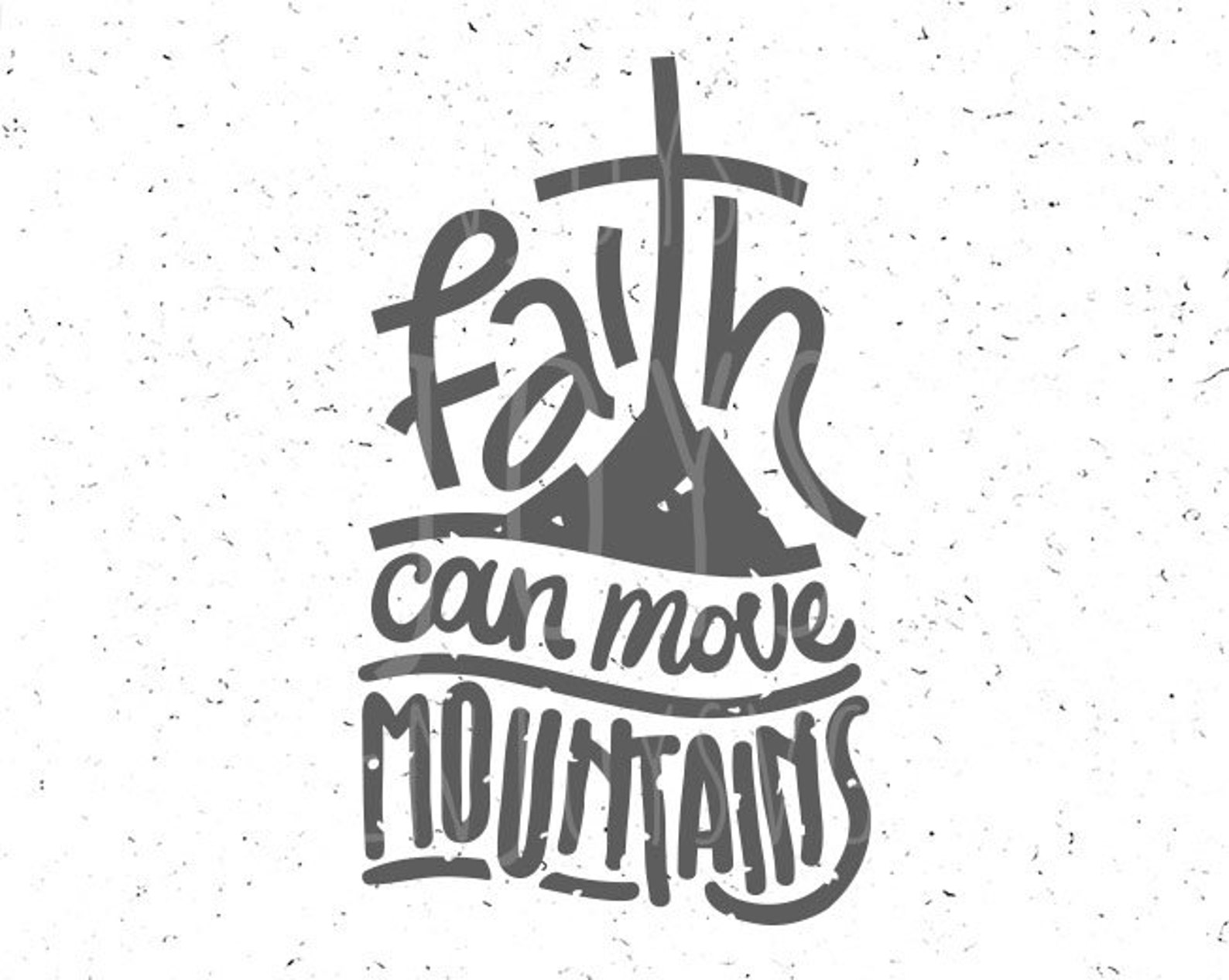 Faith Can Move Mountains Svg Faith Svg Mountains Svg Faith Etsy