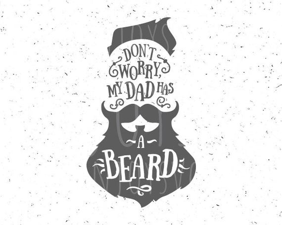 Download Beard Svg Don T Worry My Dad Has A Beard Svg Father S Etsy