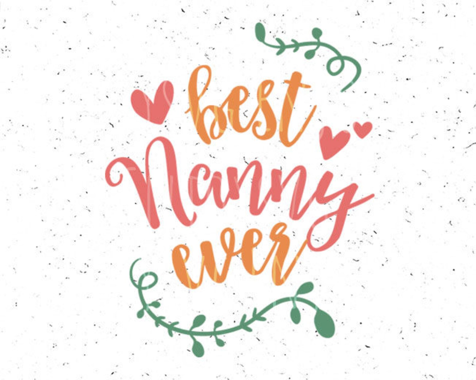 Best Nanny ever svg Best Nana SVG file Grandmother svg Best Etsy