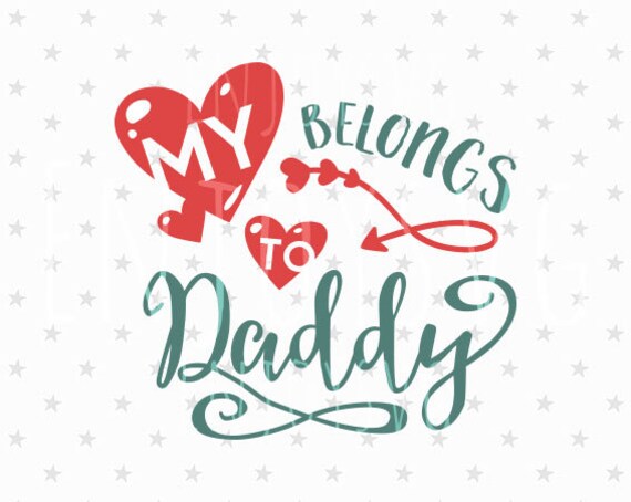 Download My Heart Belongs to Daddy SVG Father's day svg Dad svg | Etsy