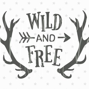 Wild and Free SVG Files Wild and Free Svg Cut file Baby Svg Horn svg file Baby SVG file Horn svg Silhouette Cricut Svg Baby file T-shirt Svg image 2