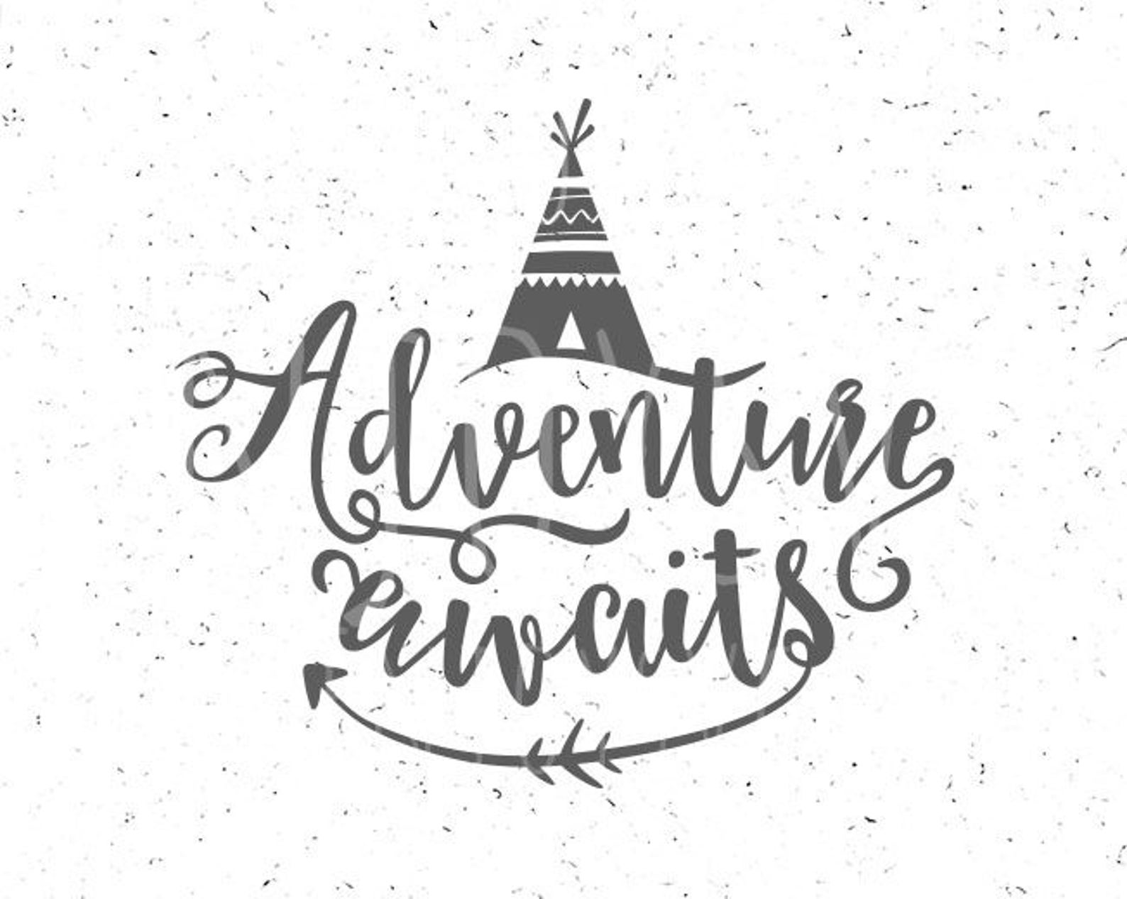 Download Adventure awaits svg Teepee SVG File Teepee SVG Camper svg ...