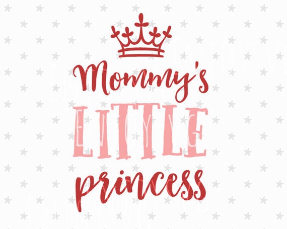 Free Free 277 Mommy&#039;s Little Princess Svg SVG PNG EPS DXF File
