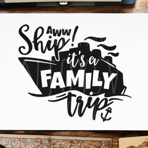 Ship it's a Family trip svg, Family Cruise Svg, Ship Its A Family Trip Svg, Cruise Svg, Family trip svg, Ship Svg, Cricut, Silhouette file