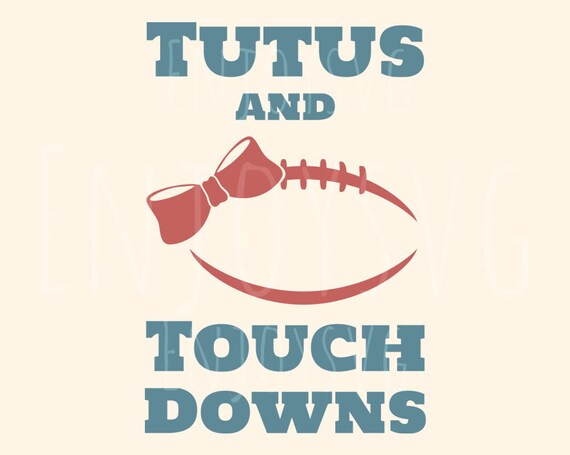 Football Svg Tutus And Touchdowns Svg Girl Football Svg Etsy