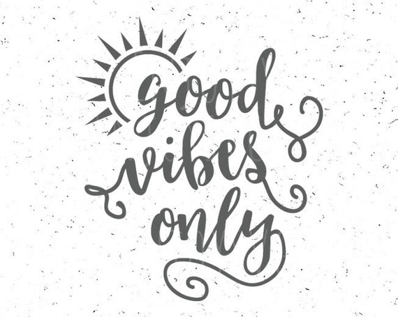 Download Good Vibes Only Svg File Good Vibes Svg Good Vibes Only Svg Etsy