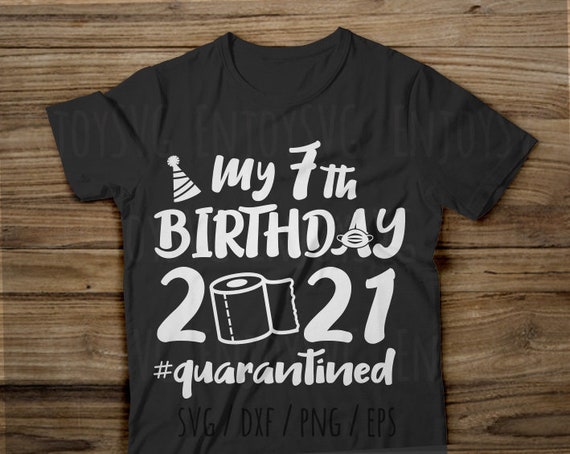 Download My 7th Birthday Svg Quarantine Birthday Svg Quarantine 2021 Etsy