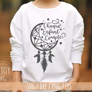 CHAQUE ENFANT COMPTE svg, Chaque Enfant Compte svg, en Français Every Child Matters Svg, Dream catcher svg, Back to School svg