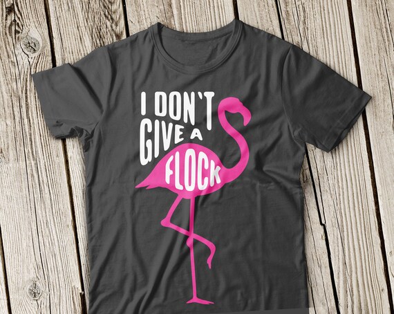 Flamingo SVG Flamingo svg file I don't give a flock svg | Etsy